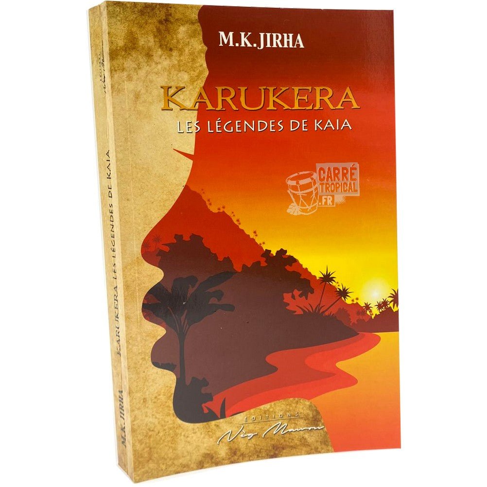 KARUKERA LES LÉGENDES DE KAIA 📘 à l'époque de l'esclavage | Par M.K. Jirha - Carré TropicalLivres