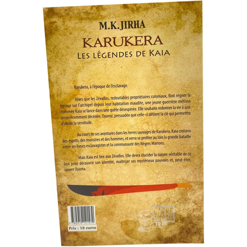 KARUKERA LES LÉGENDES DE KAIA 📘 à l'époque de l'esclavage | Par M.K. Jirha - Carré TropicalLivres