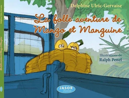 LA FOLLE AVENTURE DE MANGO ET MANGUINE 🥭 Album jeunesse | Par Delphine ULRIC-GERVAISE - Carré TropicalLivres