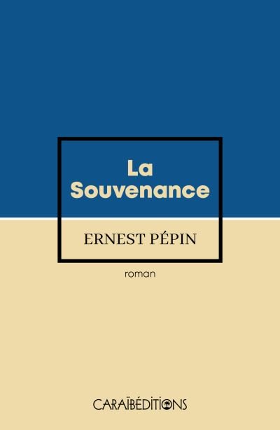 LA SOUVENANCE 📘 Il était une fois, Simone et André Schwarz-Bart | Par Ernest Pépin - Carré TropicalLivres