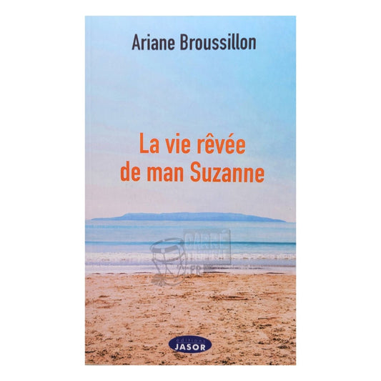 LA VIE RÊVÉE DE MAN SUZANNE 📘 Une histoire Marie-Galantaise | par Arianne Broussilon - Carré TropicalLivres