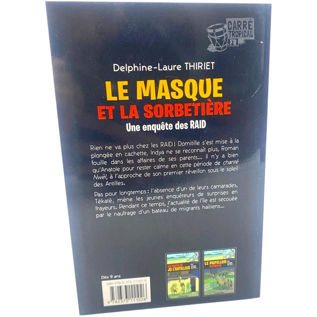 LE MASQUE ET LA SORBETIÈRE 🛶 | Par Delphine-Laure Thiriet - Carré TropicalLivres