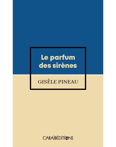 LE PARFUM DES SIRÈNES 🧜🏽‍♀️ | Par Gisèle Pineau - Carré TropicalLivres