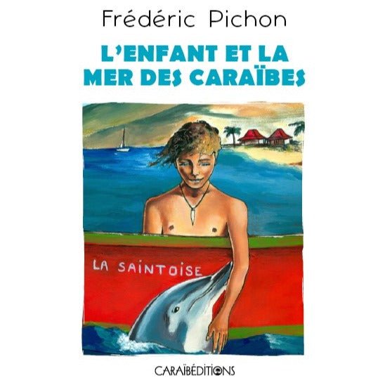 L'ENFANT ET LA MER DES CARAÏBES 🌊 | Par Frédéric Pichon - Carré TropicalLivres