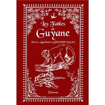 LES FABLES DE GUYANE 📕Premier recueil de Fables pédagogique | Par Pierre Apollinaire STEPHENSON - Carré TropicalLivres