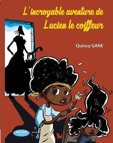 L'INCROYABLE AVENTURE DE LUCIEN LE COIFFEUR 👩🏽 Livre jeunesse | Par Quincy GANE - Carré TropicalLivres