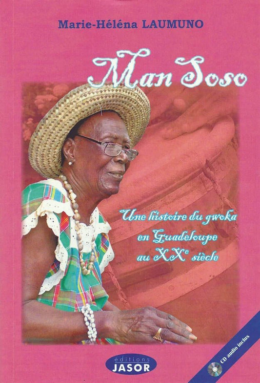MAN SOSO 🪘Une histoire du gwoka | Par Marie-Héléna Laumuno - Carré TropicalLivres