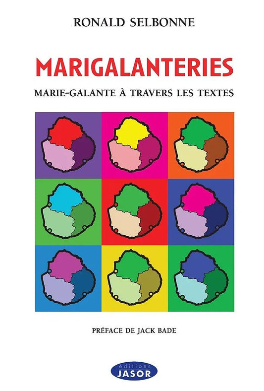 MARIGALANTERIES 📘 Marie-Galante à travers les textes| Par Ronald Selbonne - Carré TropicalLivres