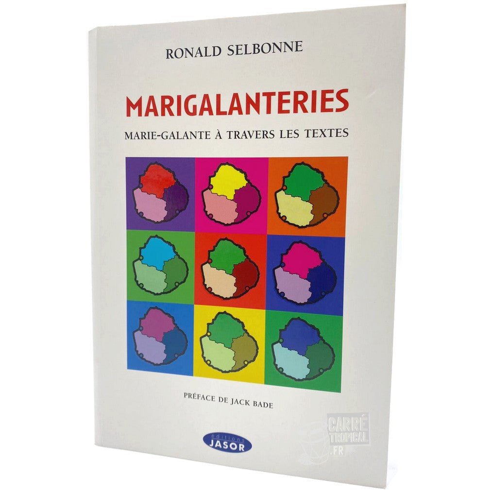 MARIGALANTERIES 📘 Marie-Galante à travers les textes| Par Ronald Selbonne - Carré TropicalLivres