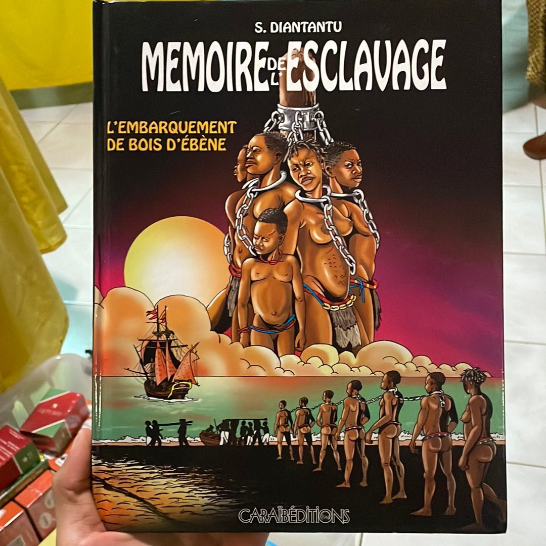 MÉMOIRE DE L'ESCLAVAGE TOME 3 ⛓️ L’embarquement de bois d’ébène | Par Serge Diantantu - Carré TropicalLivres