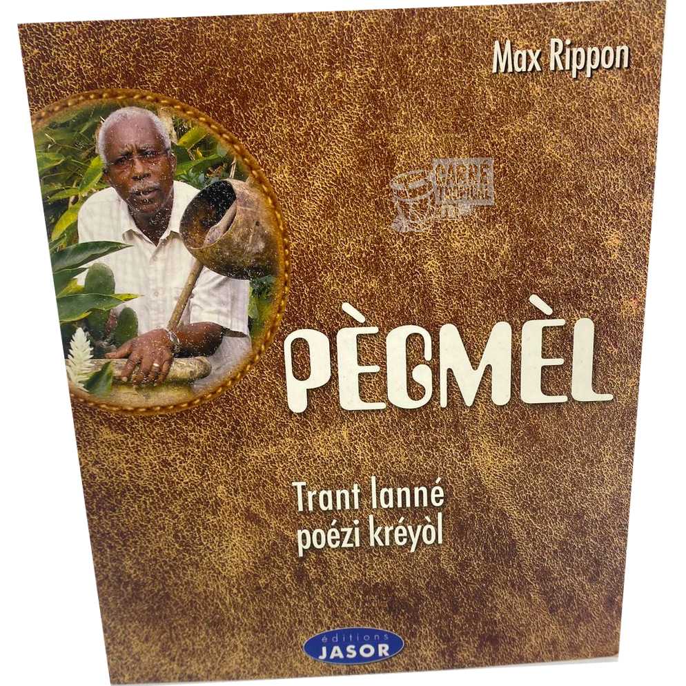 PÈGMEL 📖 Trant lanné poézi kréyòl | Par Max RIPPON - Carré TropicalLivres