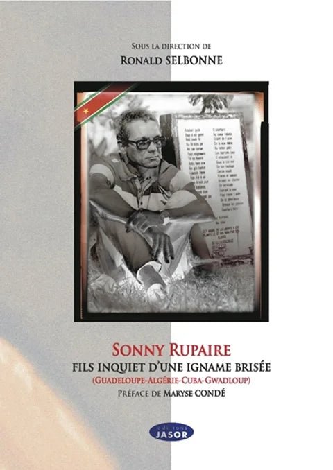 SONNY RUPAIRE 📘 Fils inquiet d'une igname brisée | Par Ronald Selbonne - Carré TropicalLivres