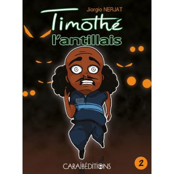 TIMOTHÉ L'ANTILLAIS 2 🤣 | Par Jiorgio Nerjat - Carré TropicalLivres
